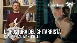 FantHome - LA POSTURA DEL CHITARRISTA - Con Fabrizio Martinelli
