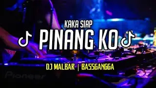DJ KAKA SIAP PINANG KO (DJ MALBAR) FULL BASS VIRAL TIK-TOK - BASSGANGGA 🔥🔥🔥