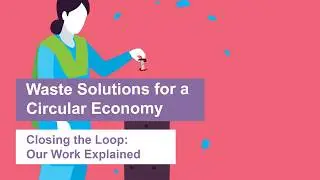 Closing the Loop: Waste Solutions for a Circular Economy