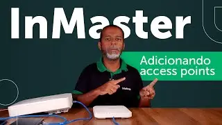 Inmaster - Como adicionar Access Points e configurar o Wi-Fi