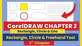 CorelDRAW Глава 2: Прямоугольник, Круг, Линия и Инструмент &laquo;Свободная рука&raquo; (полное руководство н...