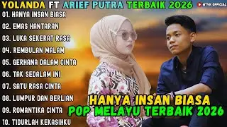 HANYA INSAN BIASA - EMAS HANTARAN - LUKA SEKERAT RASA ~ ARIEF PUTRA FEAT YOLLANDA TERBAIK 2026
