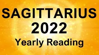 SAGITTARIUS 2022 YEARLY TAROT READING 