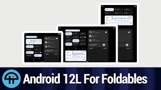 Android 12L For Foldables and Tablets