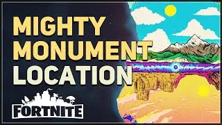 Mighty Monument Location Fortnite Landmark