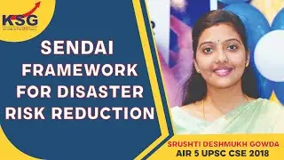 The Sendai Framework for Disaster Risk Reduction | Srushti Deshmukh Gowda | KSG INDIA