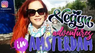 VEGAN ADVENTURES IN AMSTERDAM || What to eat & where to go on your trip!