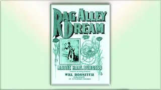Rag Alley Dream / Wiggy Waggy Rag - Mattie Harl Burgess - RagTime - Midi -Piano - 1902