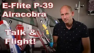 E-Flite P-39 Airacobra - Talk and flight!