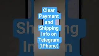 Clear Payment and Shipping Info on Telegram (IPhone)