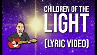 Children of the Light | Lyric Video | Hymn | Children's Gospel Song | by John Eamon