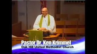 Oak Hill  United Methodist Church - Sunday September 18th with Pastor Ken Krimmel