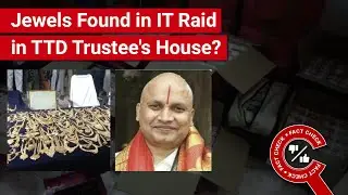 FACT CHECK: Jewels Recovered from TTD Trustee's House in Recent Income Tax Raid?