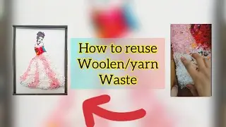 How to Reuse woolen /yarn Waste