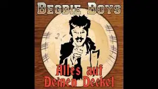 Begbie Boys - Komm mit uns mit