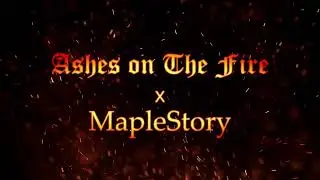 Ashes on The Fire x MapleStory - Marksman
