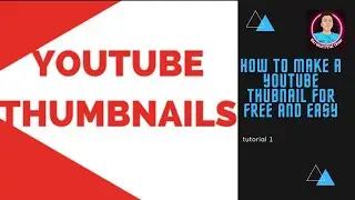 tutorial 1 How to Make a Thumbnail for YouTube Videos - Easy & Free!