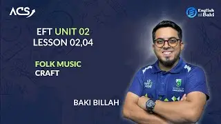 EFT Unit 02, Lesson 02,04   Folk Music, Craft