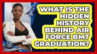 What Is The Hidden History Behind Air Force BMT Graduation? - Sky Command Brotherhood