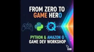 FROM ZERO TO GAME HERO: Python & Amazon Q Game Dev Workshop
