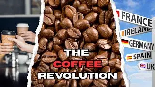 The Coffee Revolution: How 17th Century Coffeehouses Changed Europe