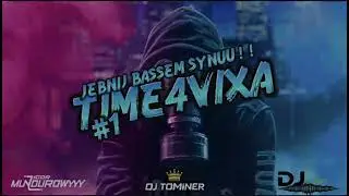 TIME4VIXA JEBNIJ BASSEM SYNUUU #1