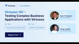 Virtuoso 101 - Testing Complex Business Applications with Virtuoso