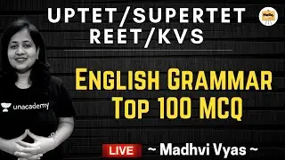 English Grammar -  Top 100 MCQ | UPTET/SUPERTET/REET/KVS | Madhvi Vyas