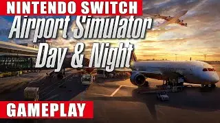 Airport Simulator: День и ночь Геймплей Nintendo Switch