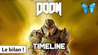 Timeline - Doom : C'est l'heure du Bilan ! 1080p60