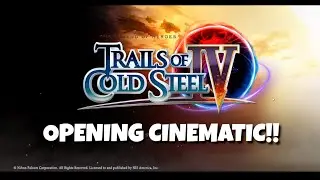 TRAILS OF COLD STEEL 4 - Opening Cinematic (English Release)