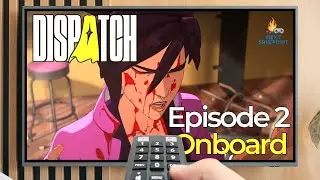 Onboard | Dispatch Ep. 2