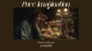 [THAISUB] Pure Imagination - Timoth&eacute;e Chalamet