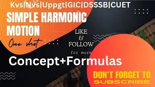 SIMPLE HARMONIC MOTION| CONCEPT+FORMULA|CLASS 11 PHYSICS| #kvs #nvs2024 #emrs #dsssb #uppgt #jee