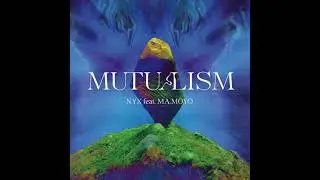 NYX Feat. MA.MOYO - Mutualism (Anna Wall 'Earth' Remix)