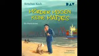 M&ouml;rder m&ouml;gen keine Matjes. Ein K&uuml;stenkrimi (Ungek&uuml;rzt) - Krischan Koch