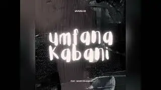 MusiqLee - Umfana Kabani (feat. Mano Delson)
