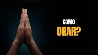 Como orar? - Luiz Gamonal