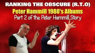 Peter Hammill 1980's Studio Album Ranking Part 2 of the Peter Hammill Story