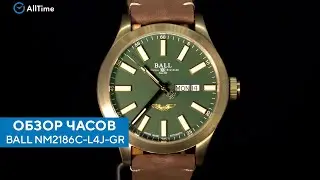 Обзор часов BALL NM2186C-L4J-GR. Швейцарские механические наручные часы. Alltime
