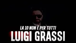 Gigi Grassi: la 10 non e per tutti