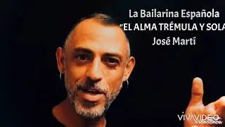 La bailarina española “El alma trémula y sola” #cuba #poesía #actor #josemarti #poema