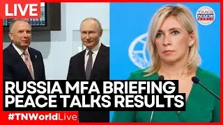 ZAKHAROVA BRIEFING LIVE | Moscow Lays Down Red Lines for Ukraine Peace Negotiations