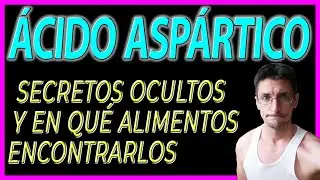 Todo lo que debes saber del Ácido Aspártico. Funciones de los aspartatos y alimentos que lo aportan