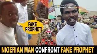 Nigerian Man Confront Prophet Over Fake Prophecy