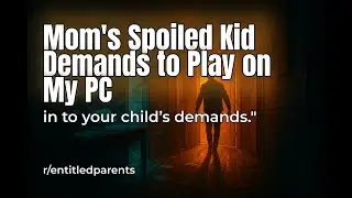 Reddit Stories: When a crazy mom tried to force her spoiled child into my world, darkness loomed&hellip;