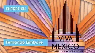 Interview Fernando Eimbcke - Viva M&eacute;xico, Rencontres cin&eacute;matographiques 2014