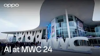 OPPO MWC 24 | Empowering AI