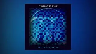 Tangent Dreams - Mozaika Blue (Full Album 2018)