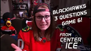 Chicago Blackhawks 3Qs: Detroit Red Wings (Game 6)